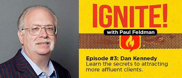 Ignite-Podcast-Dan-Kennedy-003